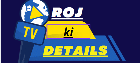Roj Ki Details